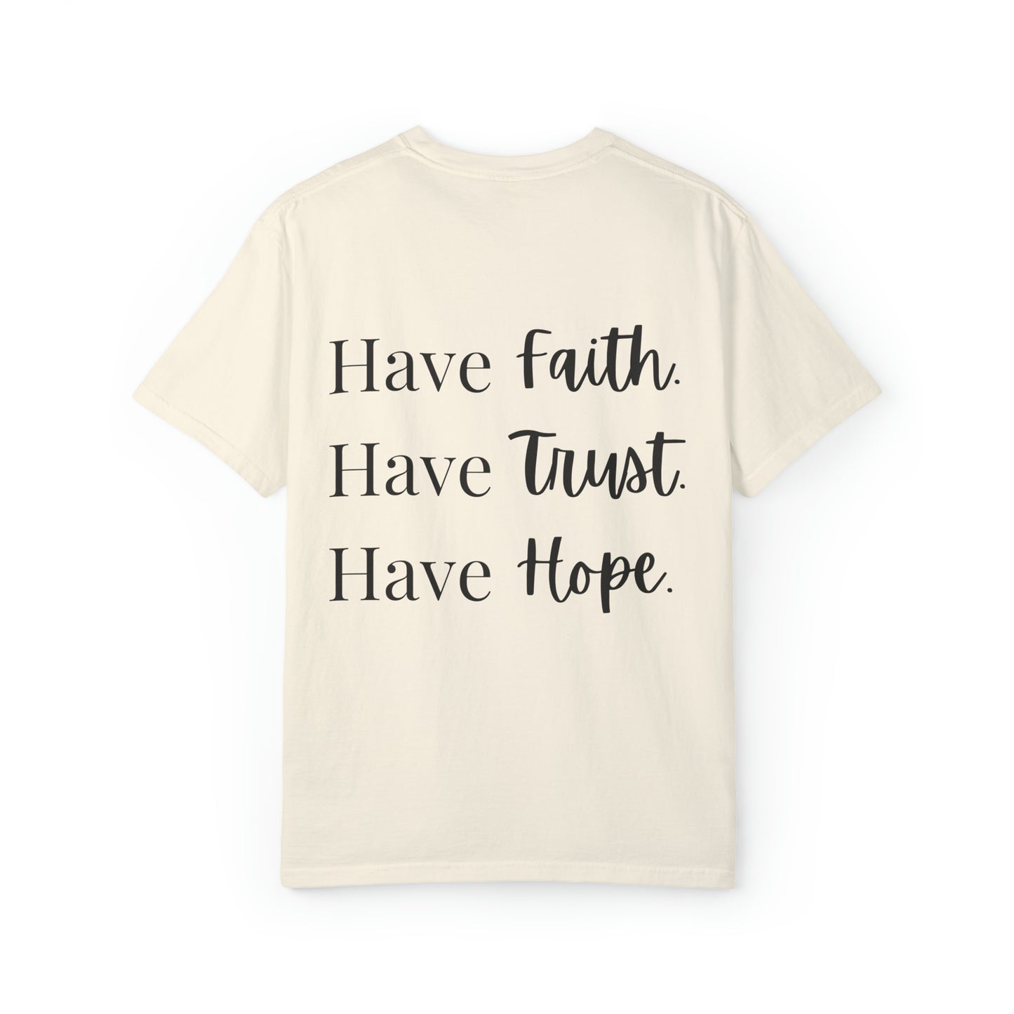 VM "Have Faith. Have Trust. Have Hope." - Unisex Comfort Colors T-shirt
