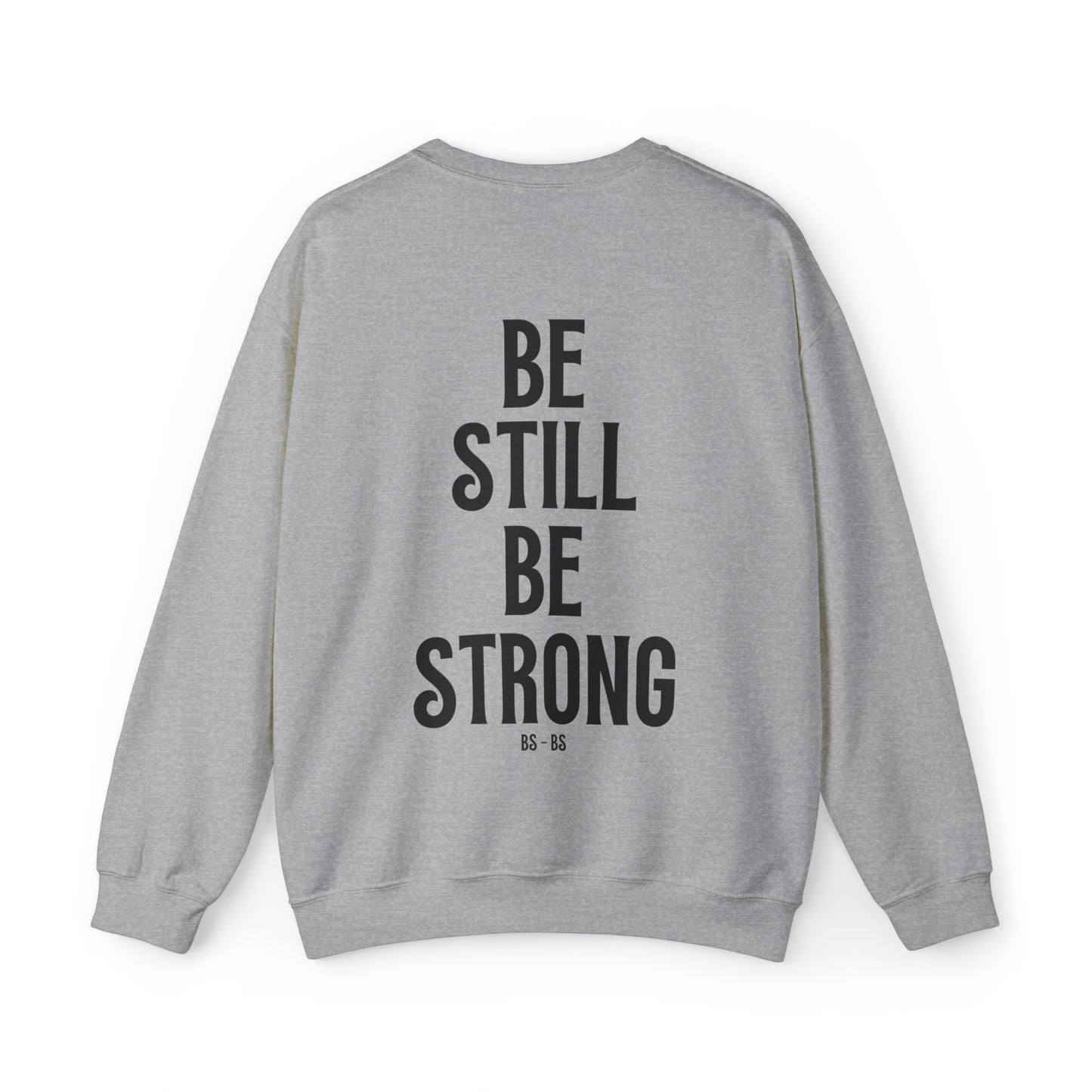 VM "BE STILL BE STRONG" - Unisex Crewneck Sweatshirt