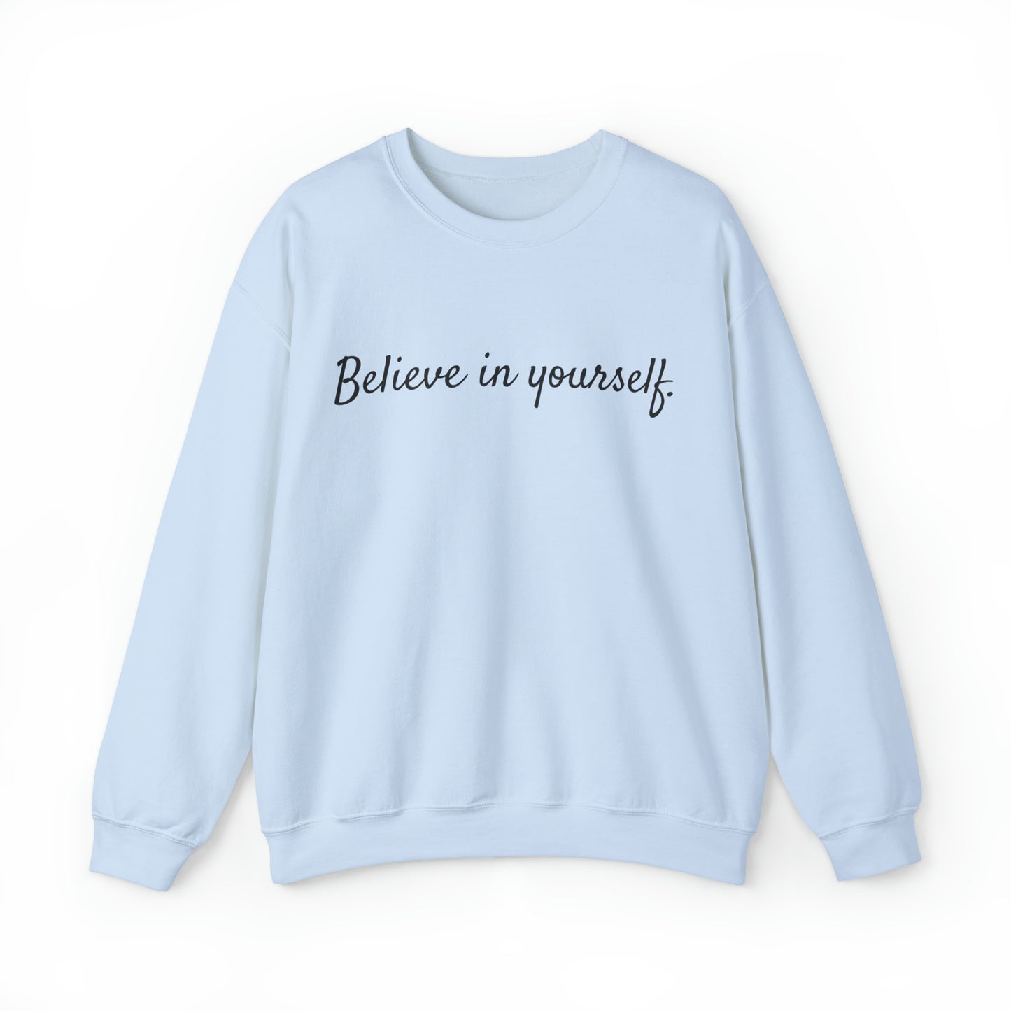 VM "Believe in yourself." - Unisex Crewneck Sweatshirt