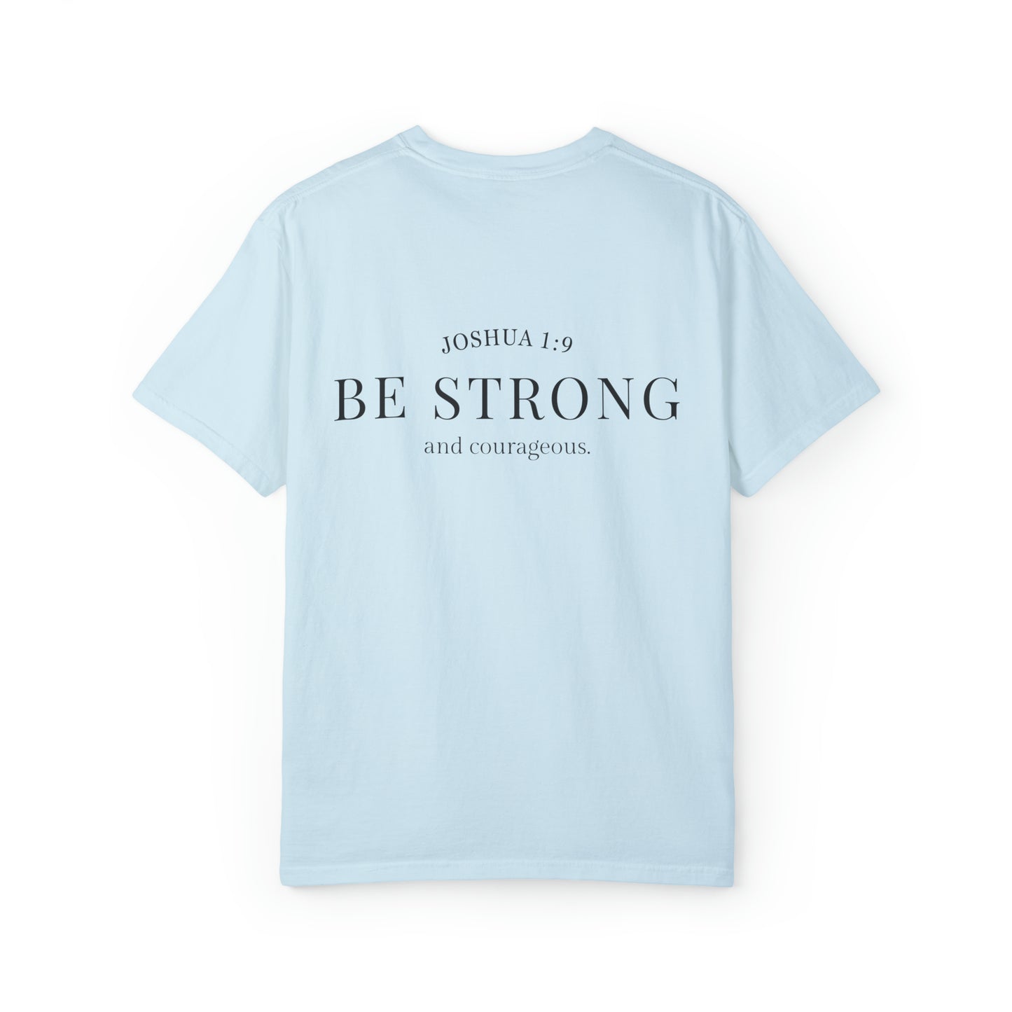 VM "Be STRONG and courageous." - Unisex Comfort Colors T-shirt