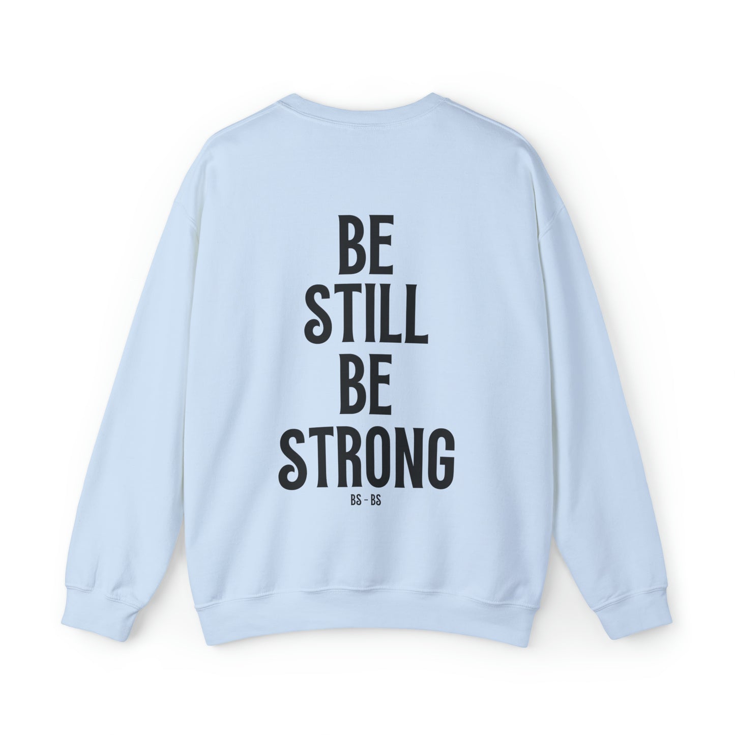 VM "BE STILL BE STRONG" - Unisex Crewneck Sweatshirt