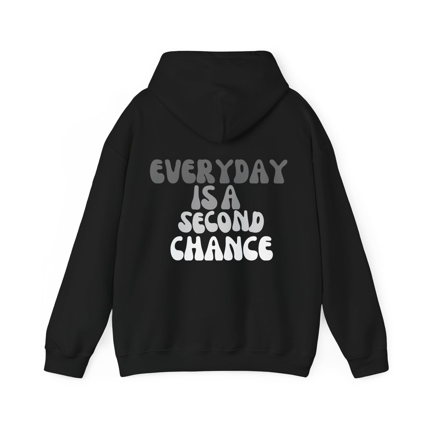 VM "Everyday is a second chance." - Unisex Hooded Sweatshirt