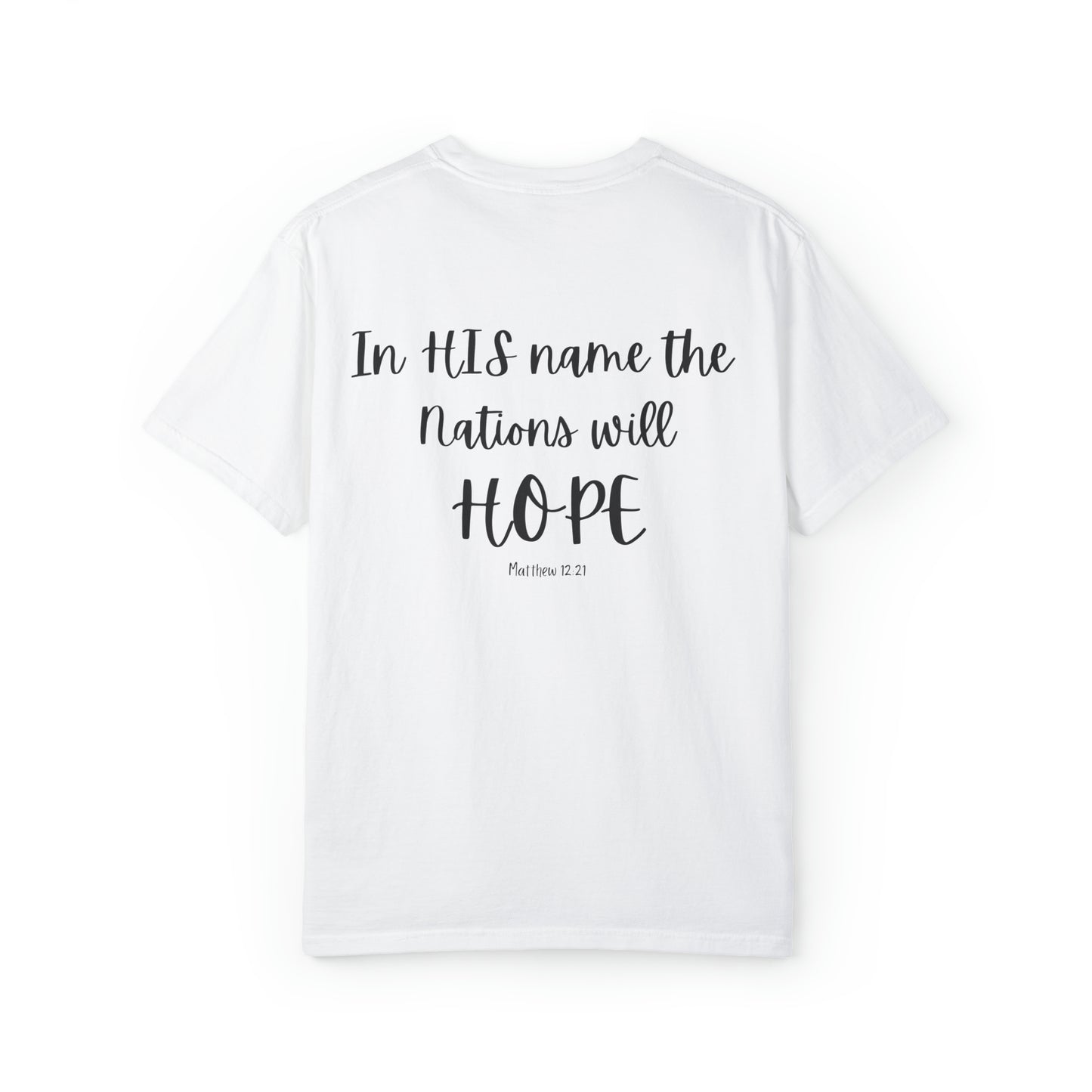 VM "In HIS name the Nations will HOPE." - Unisex Comfort Colors T-shirt