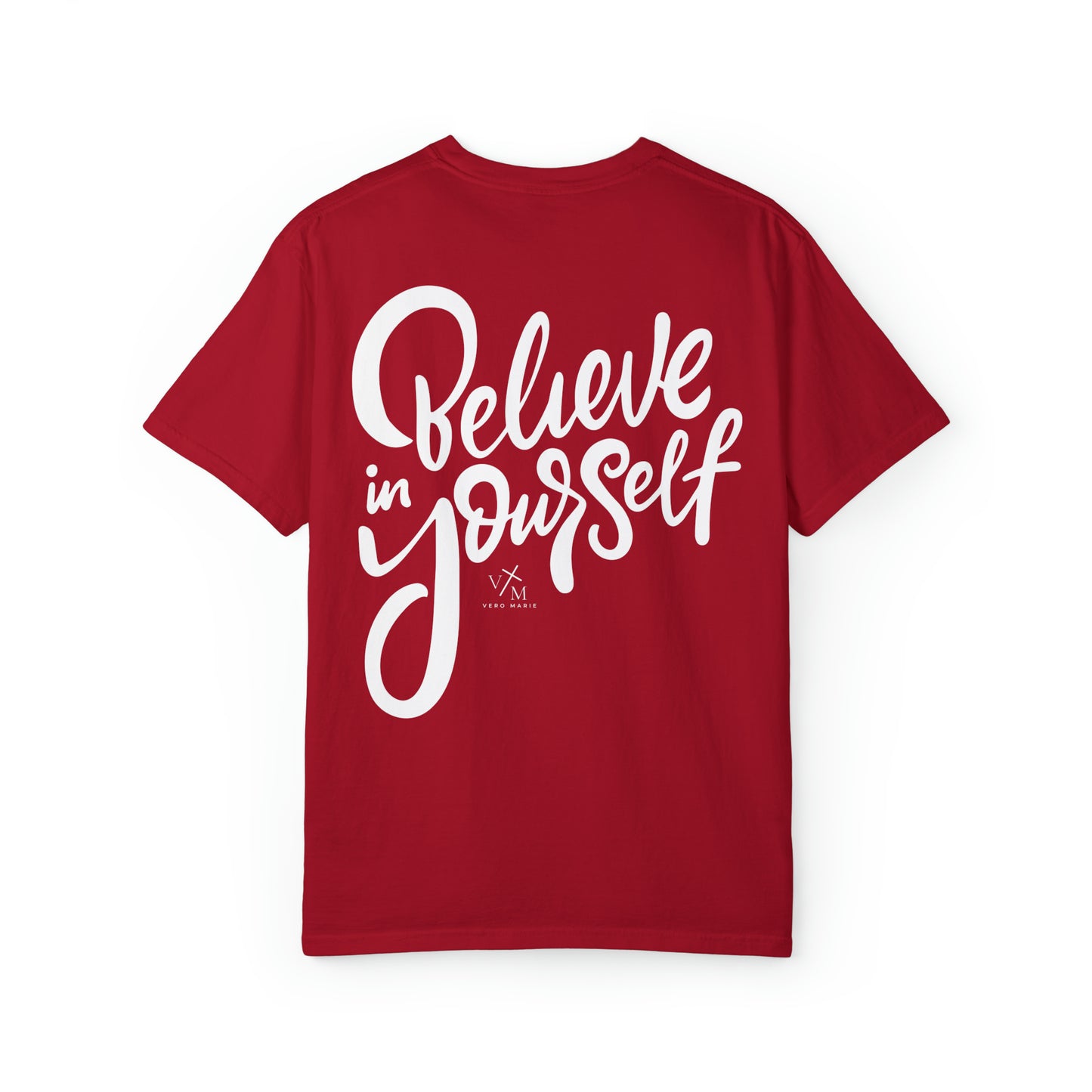 VM "Believe in yourself." - Unisex Comfort Colors T-shirt