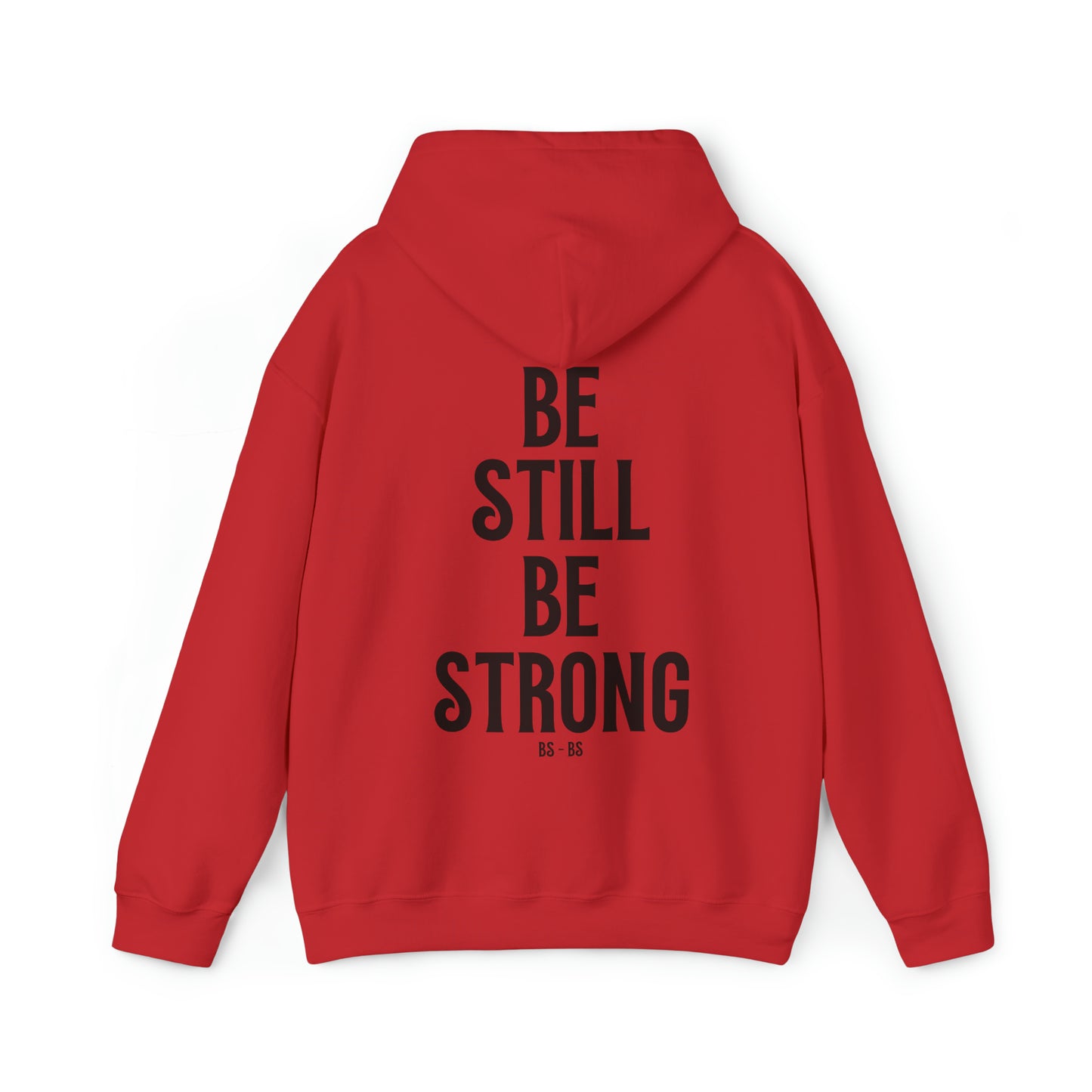VM "BE STILL BE STRONG" - Unisex Hooded Sweatshirt