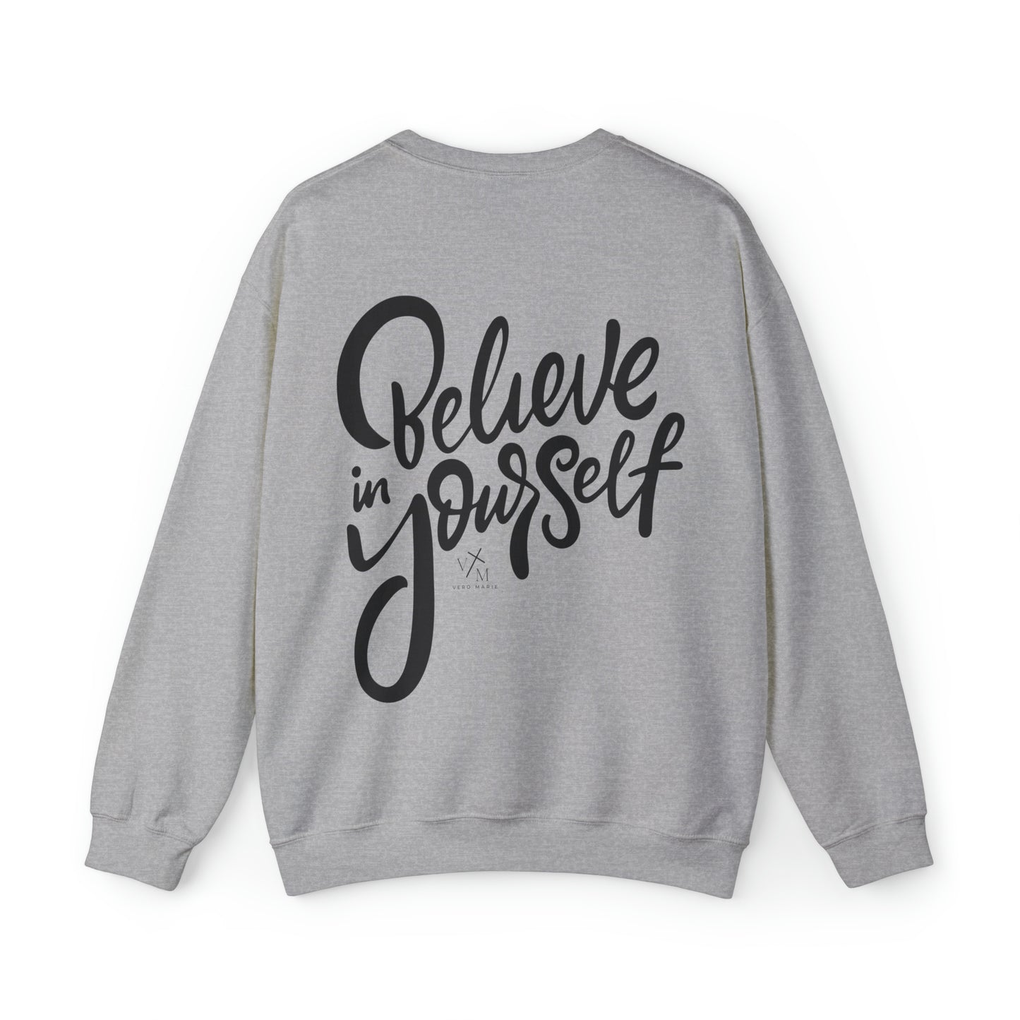VM "Believe in yourself." - Unisex Crewneck Sweatshirt