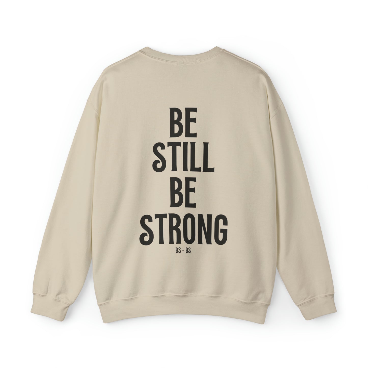 VM "BE STILL BE STRONG" - Unisex Crewneck Sweatshirt