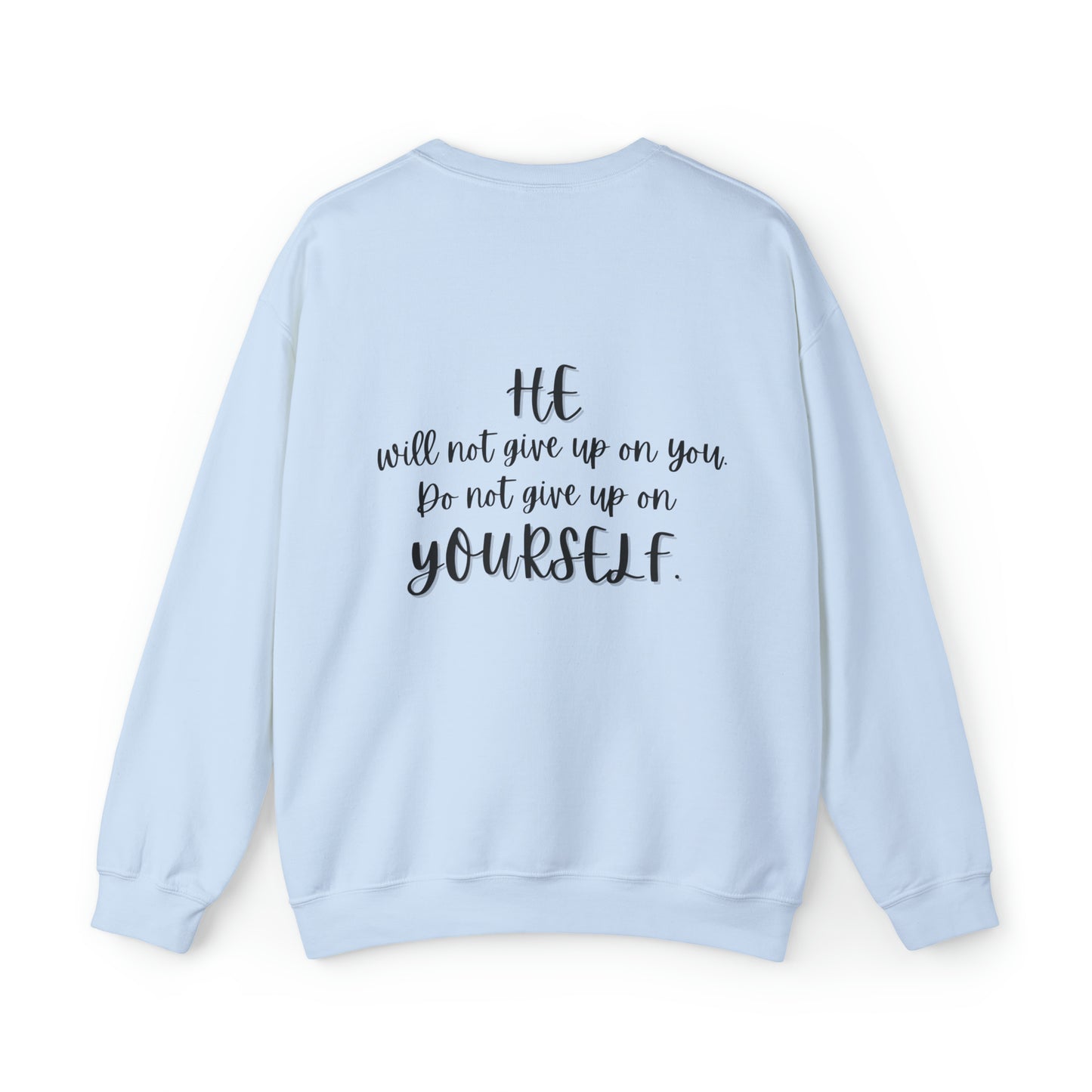 VM "HE will not give up on you. Do not give up on yourself." - Unisex Crewneck Sweatshirt