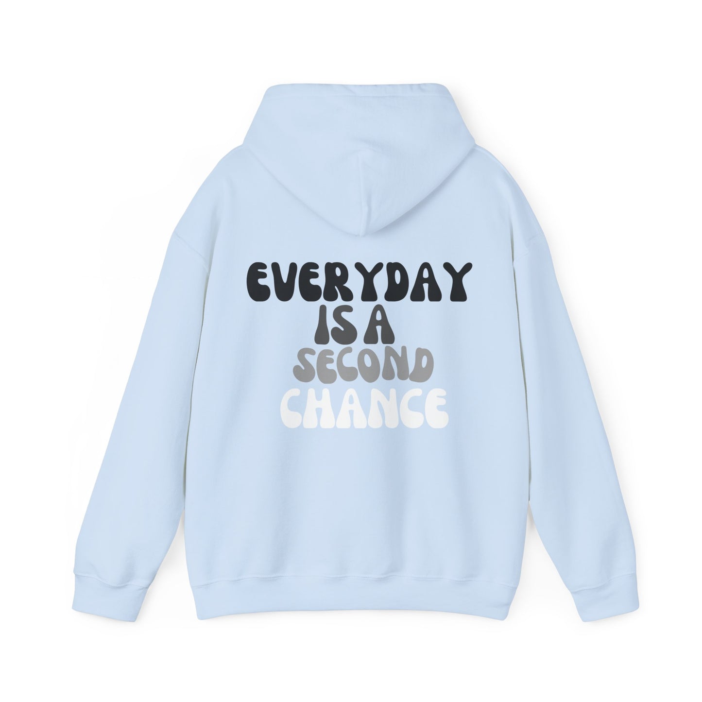 VM "Everyday is a second chance." - Unisex Hooded Sweatshirt