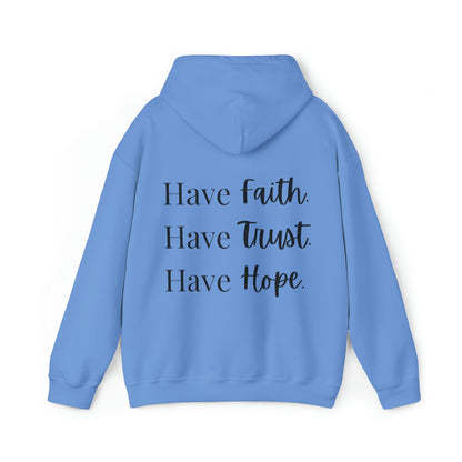 VM "Have Faith. Have Trust. Have Hope." - Unisex Hooded Sweatshirt