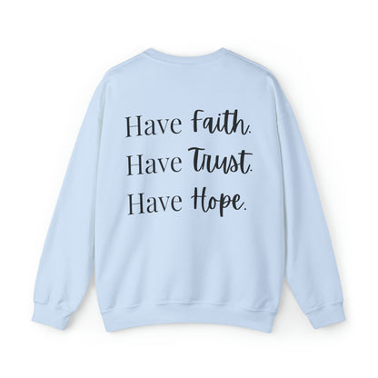 VM "Have Faith. Have Trust. Have Hope." - Unisex Crewneck Sweatshirt