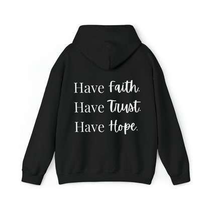 VM "Have Faith. Have Trust. Have Hope." - Unisex Hooded Sweatshirt